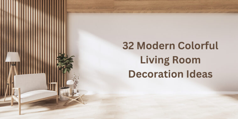 32 Modern Colorful Living Room Decoration Ideas